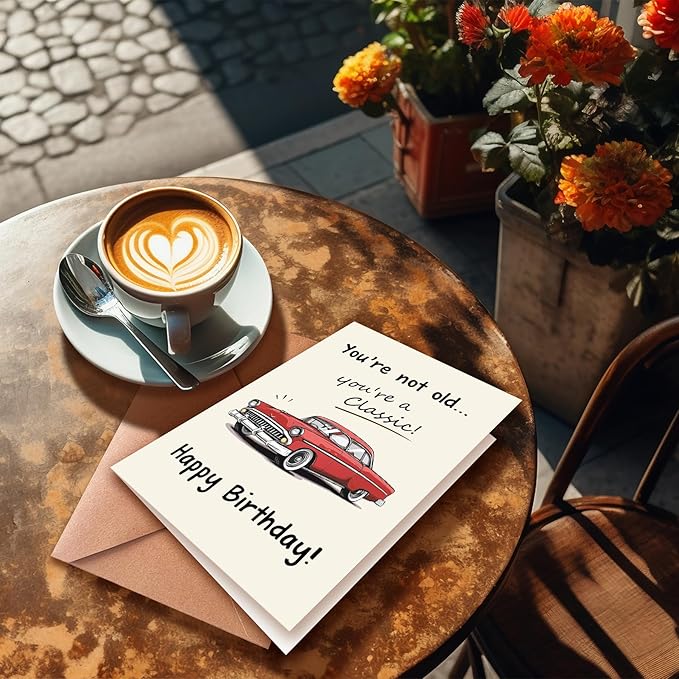 Funny Birthday Card for Him, You Are Not Old, You Are A Classic Card, Vintage Birthday Cards for Men, Classic Car Cards for Dad Husband Grandpa with Envelope