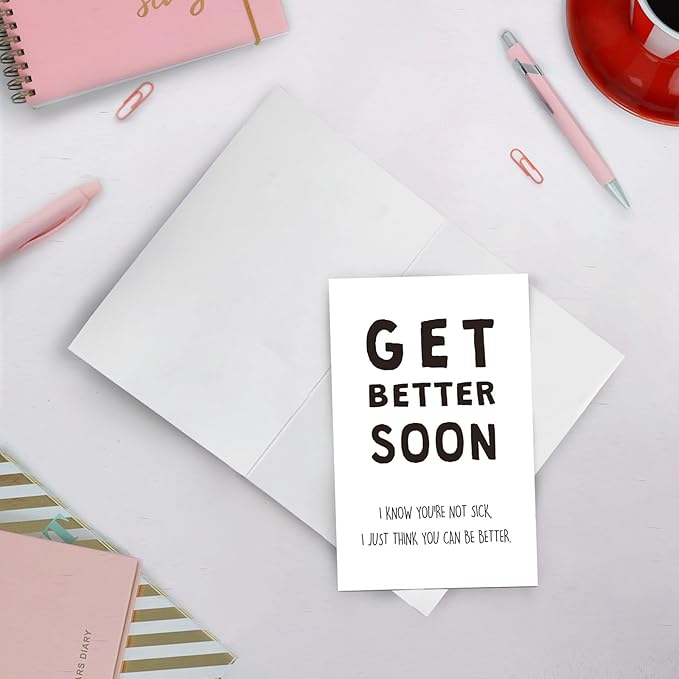 SuperShunhu Funny Get Well Greeting Card, Sarcastic Get Better Soon Card, Wellbeing Card, I Know You Are Not Sick, I Just Think You Can Be Better