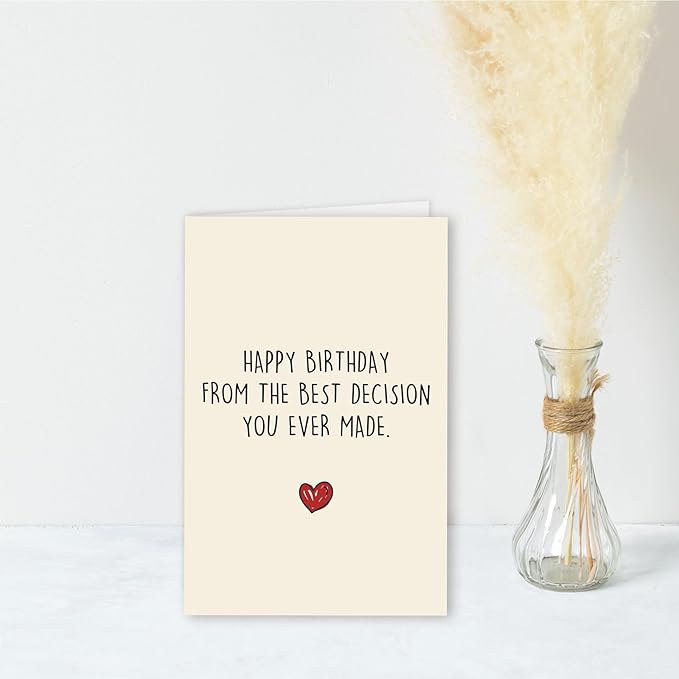 Funny Birthday Card for Husband Wife, Humor Birthday Card Gift for Boyfriend Girlfriend, Sweet Wedding Anniversary Card for Him Her, The Best Decision You Ever Made
