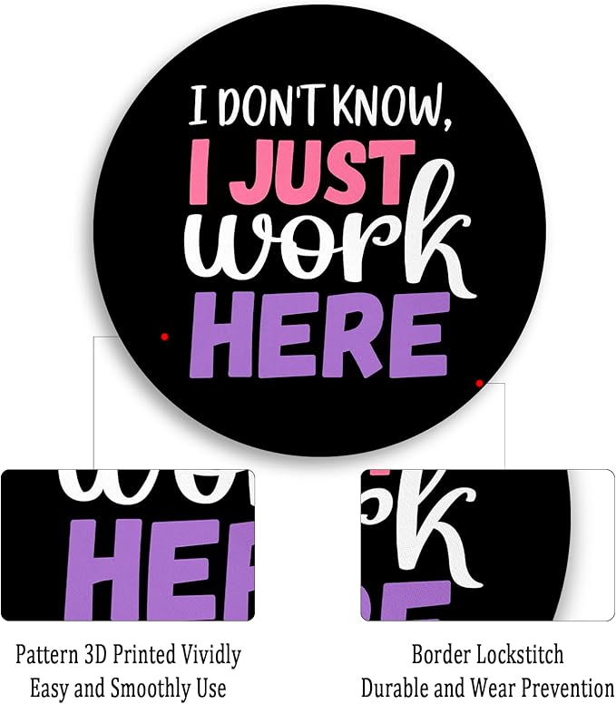 Gctriki Round Mouse Pad 8.6 x 8.6 Inch, Funny Mousepad for Gaming Laptop Computer, with Stitched Edge Non-Slip Rubber Base, Cute Home Office Decor Desk Accessories, I Don't Know I Just Work Here