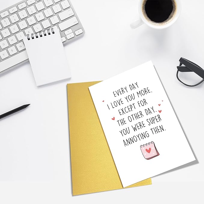 Funny Valentines Day Card for Him Her, Sarcastic Anniversary Card for Husband Wife, Witty Love Card, Birthday Card for Partner, Every I Love You More