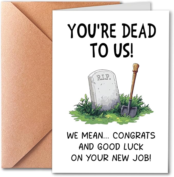Funny Leaving Cards,Rude Farewell Cards, Goodbye Cards, Colleague Leaving Cards, New Job Cards, You Are Dead To Us! Congratulations and Good Luck In Your New Job