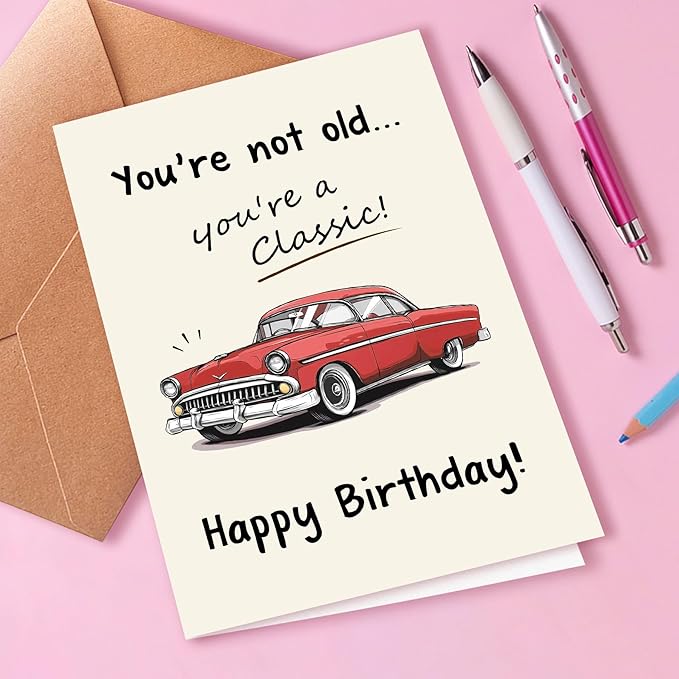 Funny Birthday Card for Him, You Are Not Old, You Are A Classic Card, Vintage Birthday Cards for Men, Classic Car Cards for Dad Husband Grandpa with Envelope