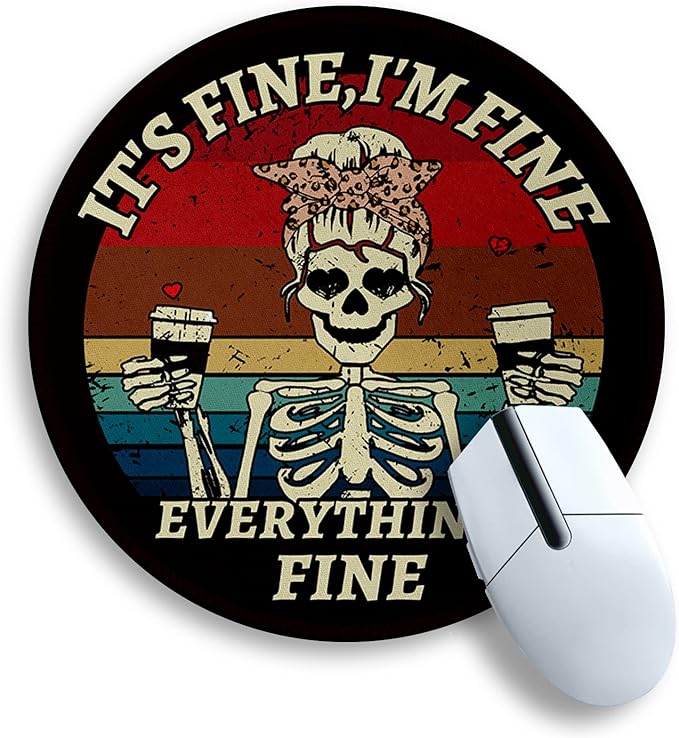 Gctriki Skull Mouse Pad, Funny Round Mouse Pads for Desk, Skeleton Small Mousepad for Laptop Gaming, Stitched Edge Non-Slip Rubber Base, Funny Cute Office Desk Accessories Decor for Women It's Fine